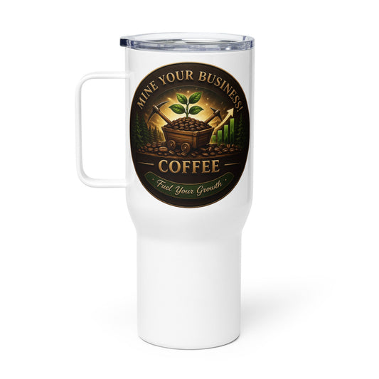 Travel mug with a handle - Mine Your Business