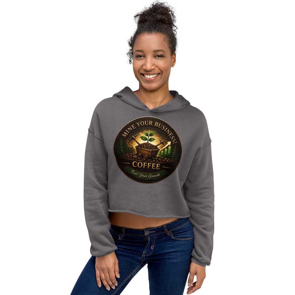 Crop Hoodie - Mine Your Business