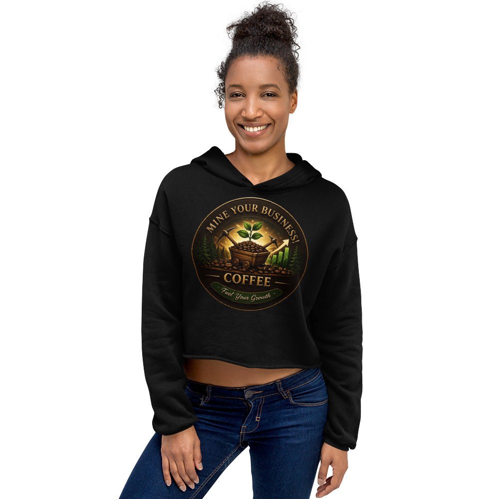 Crop Hoodie - Mine Your Business