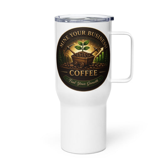 Travel mug with a handle - Mine Your Business