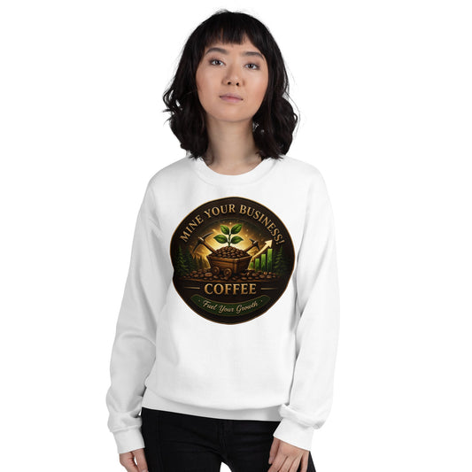 Unisex Sweatshirt - Mine Your Business