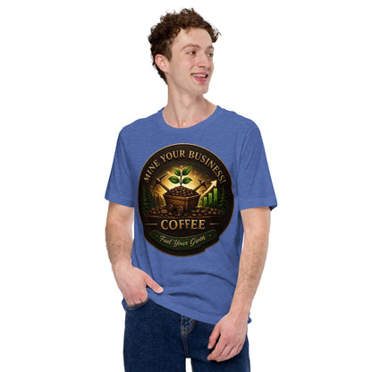 Unisex t-shirt - Mine Your Business